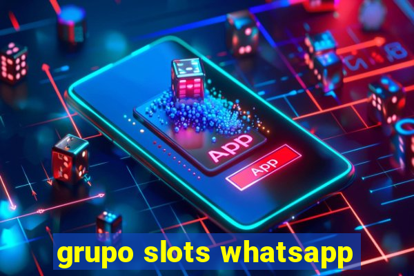 grupo slots whatsapp